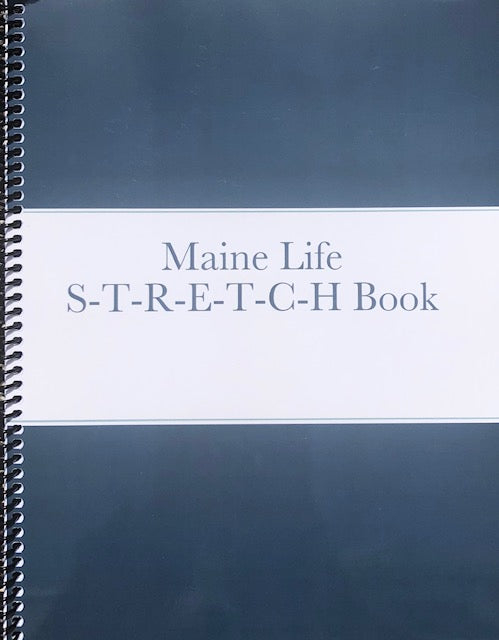 Maine Life S-T-R-E-T-C-H Book